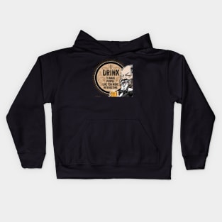 I Drink (to make you more interesting) Kids Hoodie
